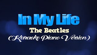 IN MY LIFE  The Beatles KARAOKE PIANO VERSION [upl. by Nnodnarb]