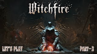 WITCHFIRE  LETS PLAY  PART 2 [upl. by Kironde]