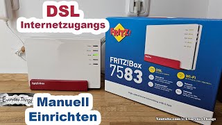 Einrichten des DSLInternetzugangs manuell auf FRITZBox 7583 auch für andere Modelle [upl. by Odarnoc]