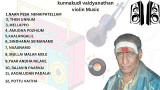 kunnakudi vaidyanathan violin Top 12 music songs innemaiyana ragam endrum maraya violin isai mazhai [upl. by Jotham]