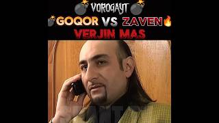 vorogayt💣Goqor vs Zaven🔥Verjin MasZavenin bac toxecin criminal legends [upl. by Aleahs]