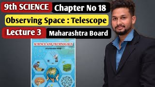 9th Science  Observing Space Telescope  Chapter 18  Lecture 3  maharashtra board [upl. by Chally]