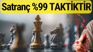 SATRANÇ 99 TAKTİKTİR Sözü Geçerli mi [upl. by Lek384]