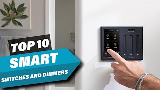 10 Best Smart Switches amp Dimmers for Your Home in 2024 [upl. by Housum]