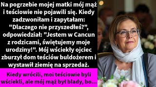 Na pogrzebie mojej matki mój mąż i teściowie nie pojawili się Kiedy zadzwoniłam i zapytałam [upl. by Hpeseoj122]