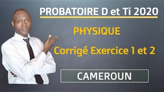 Corrigé exercice 1et 2 PHYSIQUE probatoire D et Ti 2020Cameroun [upl. by Wales]