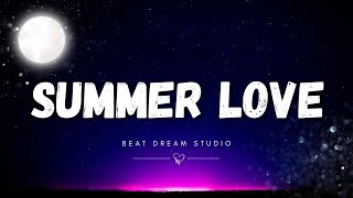 Summer Love  Romantic Lyrics Video  Perfect Summer Vibes [upl. by Zsamot570]