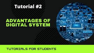 Advantages of Digital Systems [upl. by Nahtam]