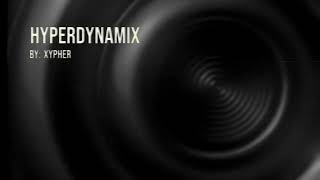 HyperDynamix  By Xypher electrodynamix remix [upl. by Dong]