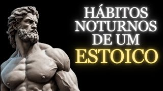 7 Coisas que você DEVE fazer todas as noites Rotina de Estoico [upl. by Nimajnab809]