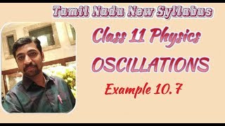 Class 11  Physics  Oscillations அலைவுகள்  Example 107 [upl. by Huskamp]