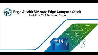 Edge AI with VMware Edge Compute Stack Real Time Tank Detection Demo [upl. by Hough]