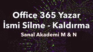 Office 365 yazar ismini silme  kaldırma [upl. by Laerdna82]