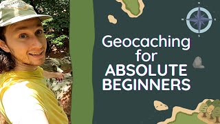 GEOCACHING FOR ABSOLUTE BEGINNERS [upl. by Berne]