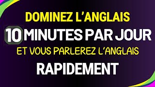 Pratiquez langlais 10 minutes par jour pour parler langlais facilement  Apprendre langlais [upl. by Sira]