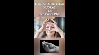 Therapeutic Yoga Mudras for Eye Problems  Hand Mudra for eye problems [upl. by Ariadne287]