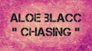 Aloe Blacc  CHASING  Lyrics [upl. by Ettore]