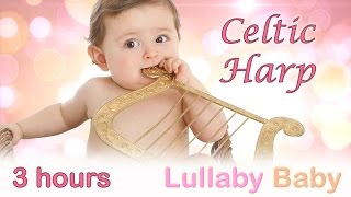 ☆ 3 HOURS ☆ Beautiful CELTIC HARP ♫ ☆ NO ADS ☆ Lullaby for Babies to go to Sleep ☆ Baby Sleep Music [upl. by Ocer]