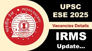 Indian Railway Officers recruitment via UPSC ESE 2025 IRMS update vacancies details [upl. by Alyahsat]