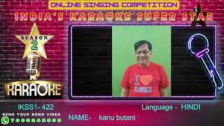 kanu butani INDIAS KARAOKE SUPEER STAR Season 2 Online Singing Competition [upl. by Gilroy]