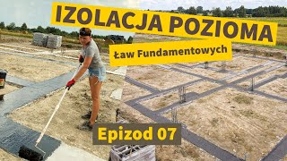 Izolacja Pozioma Ław Fundamentowych  Epizod 7  Sami Budujemy Dom [upl. by Karlen]