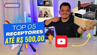 Top 5 Receptores Via Satélite até R500 Escolha Inteligente  Samuel Tecno [upl. by Leehar]