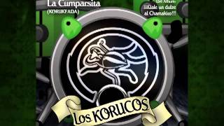 LOS KORUCOS ¨la cumparsita¨ korukeada DALE UN DULZE AL CHAMAKITO [upl. by Airehc900]