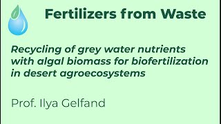 Fertilizers from Waste Prof Ilya Gelfand [upl. by Eceirahs319]