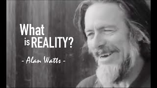 What is Reality  Alan Watts [upl. by Eytteb]