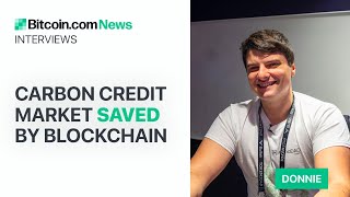 Carbon Credit Market Saved by Blockchain Bitcoincom News Interviews [upl. by Aneelad846]