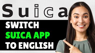 How To Switch Suica App To English 2024 Step By Step Guide [upl. by Hallagan]