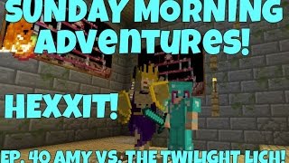 Sunday Morning Adventures Hexxit Ep40 Amy Vs The Twilight Lich  Amy Lee33 [upl. by Annet]