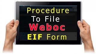 Complete Procedure To File Weboc EIF Form  How to Submit Weboc EIF  Weboc Tutorial [upl. by Yenal]