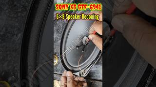 SONY XS GTF6941 6×9 Speaker Reconing reels viral shorts dj tech speaker [upl. by Euqinimod]