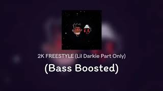 2K FREESTYLE Lil Darkie Part Only Bass Boosted [upl. by Alakim]