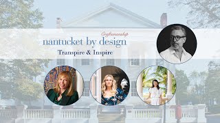 Transpire amp Inspire  Nantucket by Design 2024 [upl. by Fagan]