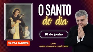 SANTO DO DIA  18 DE JUNHO SANTA MARINA [upl. by Eadith]