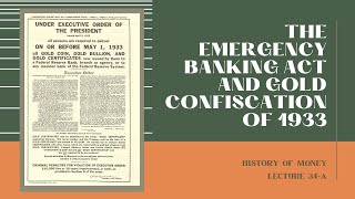 The Emergency Banking Act and Gold Confiscation of 1933 HOM 34A [upl. by Ettennod]