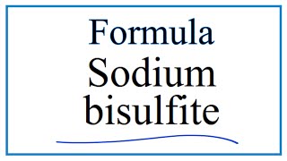 How to Write the Formula for Sodium bisulfite [upl. by Ahsinid752]