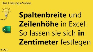 Das Lösungsvideo 553 Spaltenbreite und Zeilenhöhe in Excel in Zentimeter festlegen [upl. by Aieken]