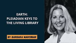 Barbara Marciniak  Earth Pleiadian Keys To The Living Library Audiobook [upl. by Notlrak143]