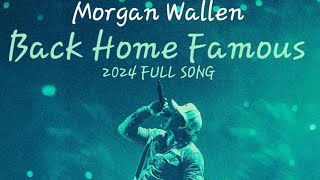 Morgan Wallen  Back Home Famous UNRELEASED FULL SONG 2024 [upl. by Tace63]