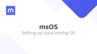 msOS  Setting up Linux mining OS [upl. by Bloom]