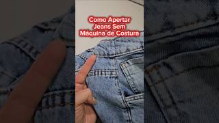 Como Apertar Jeans sem Máquina de Costura [upl. by Siberson]