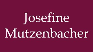 How to Pronounce Josefine Mutzenbacher Correctly in German [upl. by Liagiba234]