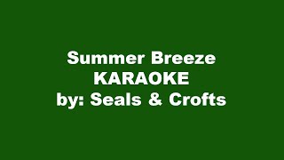 Seals amp Crofts Summer Breeze Karaoke [upl. by Hcirdla277]