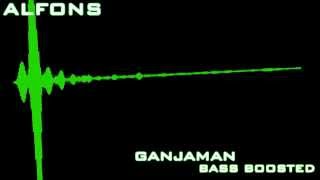 Alfons  Ganjaman Bass Boosted [upl. by Kelvin]