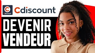 Comment Devenir Vendeur Sur Cdiscount  En 2024 [upl. by Lamori]