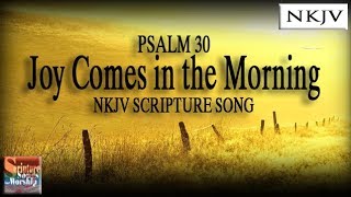 Psalm 30 Song NKJV quotJoy Comes in the Morningquot Esther Mui [upl. by Frayda]