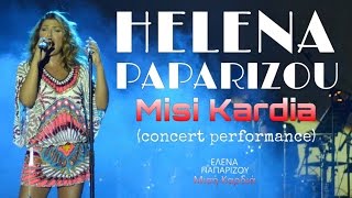 Helena Paparizou  Misi Kardia Concert Performance  Veakeio Theatre Athens [upl. by Hayton]